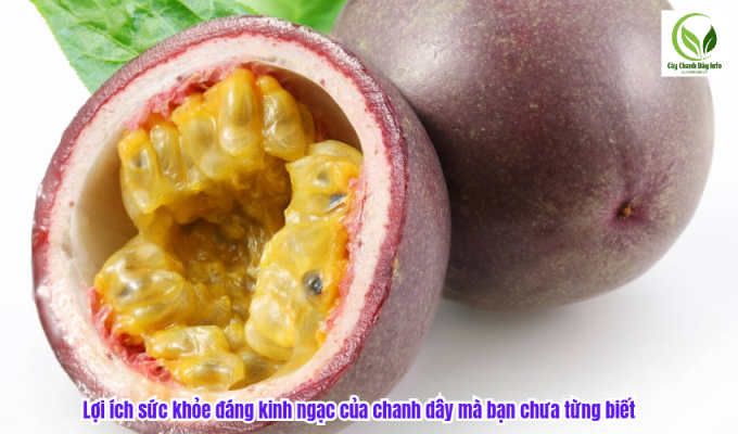 Lợi ích sức khỏe đáng kinh ngạc của chanh dây mà bạn chưa từng biết